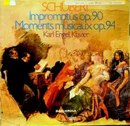 Franz Schubert - Karl Engel - Impromptus Op.90 / Moments Musicaux Op.94