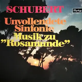 Franz Schubert - Unvollendete / Musik Zu "Rosamunde"
