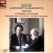 Franz Liszt - Cyprien Katsaris - Eugene Ormandy - The Philadelphia Orchestra - Klavierkonzert Im Ungarischen Stil