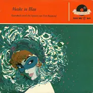 Fred Raymond - Maske In Blau (Querschnitt Durch Die Operette Von Fred Raymond)