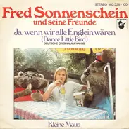 Fred Sonnenschein Und Seine Freunde - Ja, Wenn Wir Alle Englein Wären (Dance Little Bird)