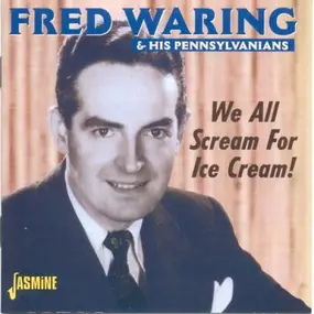 Fred Waring & His Pennsylvanians - We All Scream For Ice Cream!
