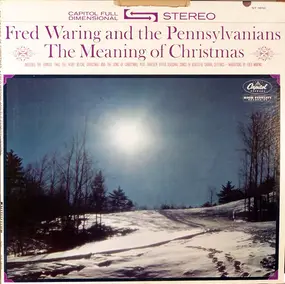 Fred Waring & The Pennsylvanians - The Meaning Of Christmas