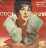 Fred Weyrich - Sexport In Spass - Fred Weyrich Und Seine Partygäste