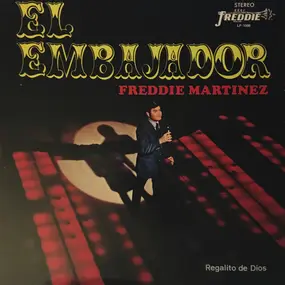 Freddie Martínez - El Embajador