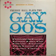 Freddie Hall - Freddie Hall Plays The Gay 90's