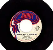 Freddie Scott - Loving You Is Killing Me / No One Could Ever Love You