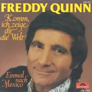 7inch Vinyl Single - Freddy Quinn - Komm, Ich Zeige Dir Die Welt