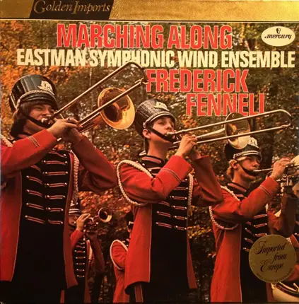 Frederick Fennell , Eastman Wind Ensemble - Marching Along