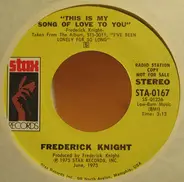 Frederick Knight - This Is My Song Of Love To You
