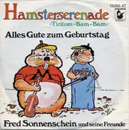 Fred Sonnenschein Und Seine Freunde - Hamsterserenade »Tiritom-Bam-Bam« / Alles Gute Zum Geburtstag