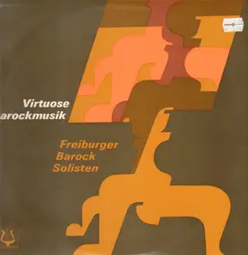 Freiburger Barock Solisten - Virtuose Barockmusik