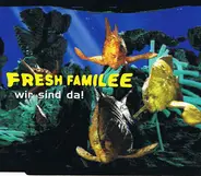 Fresh Familee - Wir Sind Da!
