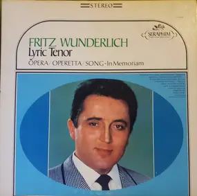 Fritz Wunderlich - Lyric Tenor (Opera / Operetta / Song - In Memoriam)