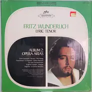 Fritz Wunderlich - Lyric Tenor, Album 2:  Opera Arias