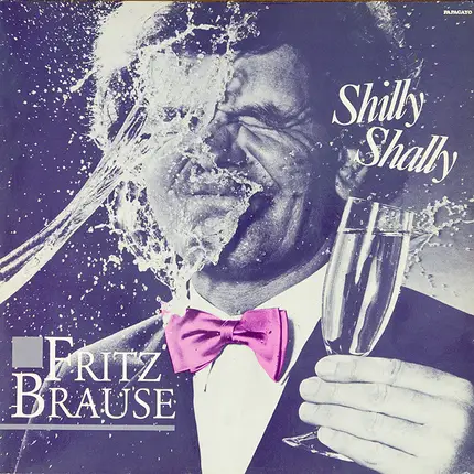 Fritz Brause - Shilly Shally