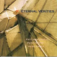 Fritz Hartschuh , Peter Reiter , Heinz Sauer - Eternal Verities