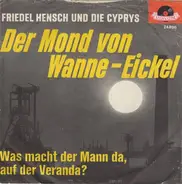 Friedel Hensch Und Die Cyprys - Der Mond Von Wanne-Eickel