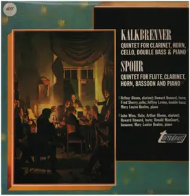 Louis Spohr - Quintet For Clarinet, Horn, Cello, Double Bass & Piano / Quintet For Flute, Clarinet, Horn, Bassoon
