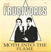 Frugivores - Moth Into The Flame