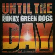 12inch Vinyl Single - Funky Green Dogs - Until The Day