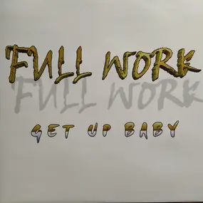 Full Work - Get Up Baby