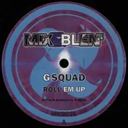 G Squad - No Problem / Roll 'Em Up