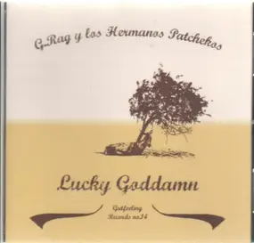 g.rag y los hermanos patchekos - Lucky Goddamn