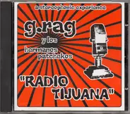 G.Rag Y Los Hermanos Patchekos - Radio Tijuana