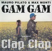 Gam Gam / Mauro Pilato & Max Monti - Clap Clap
