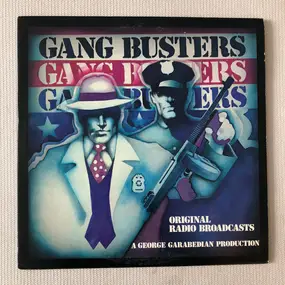 Gang Busters - Gang Busters (Original Radio Broadcast)