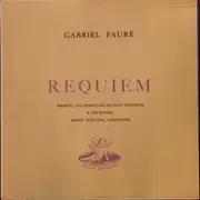 LP - Gabriel Fauré : André Cluytens , Maurice Duruflé , Louis Noguera , Martha Angelici - Requiem