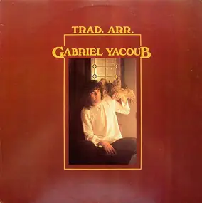 Gabriel Yacoub - Trad. Arr.