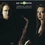 Gabriele Hasler , Roger Hanschel - Go in Green