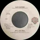 7inch Vinyl Single - Gary Morris - Why Lady Why - Company Sleeve