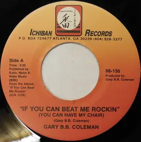 Gary B.B. Coleman - If You Can Beat Me Rockin' (You Can Have My Chair)