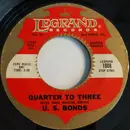 7inch Vinyl Single - Gary U.S. Bonds - Quarter To Three / Time Ole Story - Terre Haute Pressing