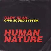 7'' - Gary Clail & On-U Sound System - Human Nature