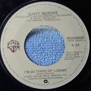 Gary Morris - Headed For A Heartache / I'm So Tired Of Losing