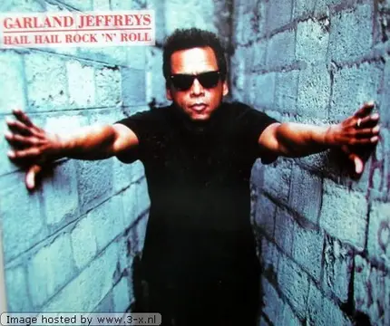 Garland Jeffreys - Hail Hail Rock 'N' Roll