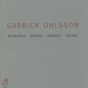 Garrick Ohlsson - Piano: Prokofiev Bartok Webern Barber