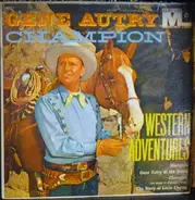 Gene Autry And Champion - Western Adventures