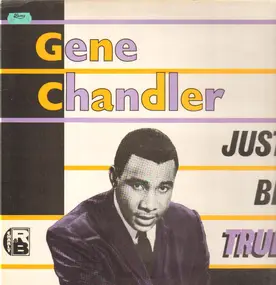 Gene Chandler - Just Be True