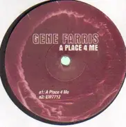 Gene Farris - A Place 4 Me