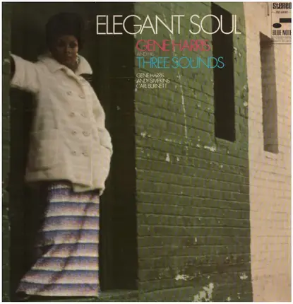 Gene Harris And His The Three Sounds - Elegant Soul