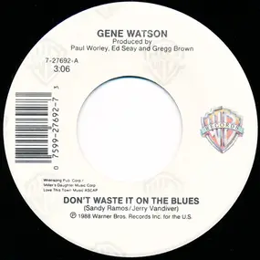 Gene Watson - Don't Waste It On The Blues