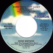 Gene Watson - Sometimes I Get Lucky And Forget