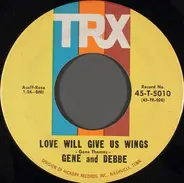Gene And Debbe - Lovin' Season / Love Will Give Us Wings