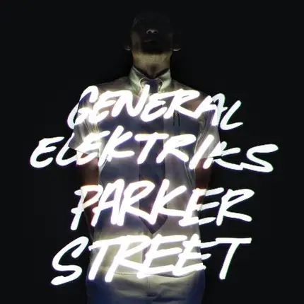 General Elektriks - Parker Street