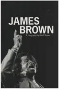 Geoff Brown - James Brown: A Biography : Doin' It to Death